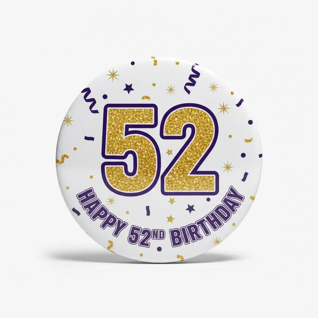 It is my 52nd Birthday Pinback 2.25-inch