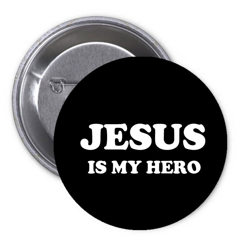 Jesus is My Hero Pinback 1.25"