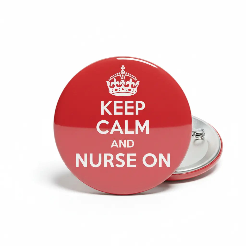 Keep Calm and Nurse On Pinback 2.25-inch