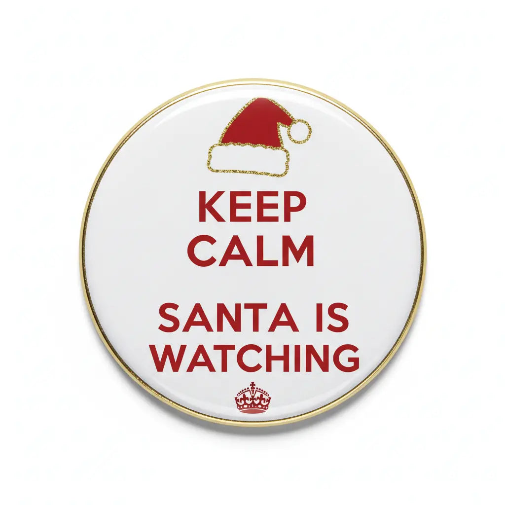 Round pinback button with red Keep Calm Santa is Watching text and Santa hat
