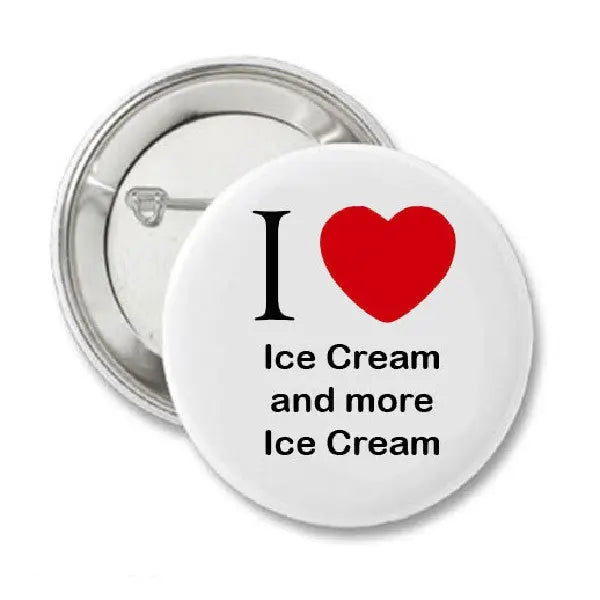 Round I love Ice Cream pinback button with red heart and 'Ice Cream and more'