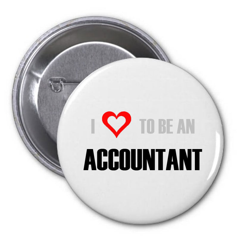 Loving to be an Accountant Pinback 2.25"
