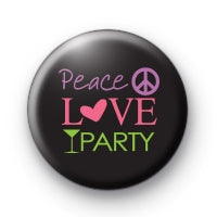 Peace Love Party Pinback 1.25"