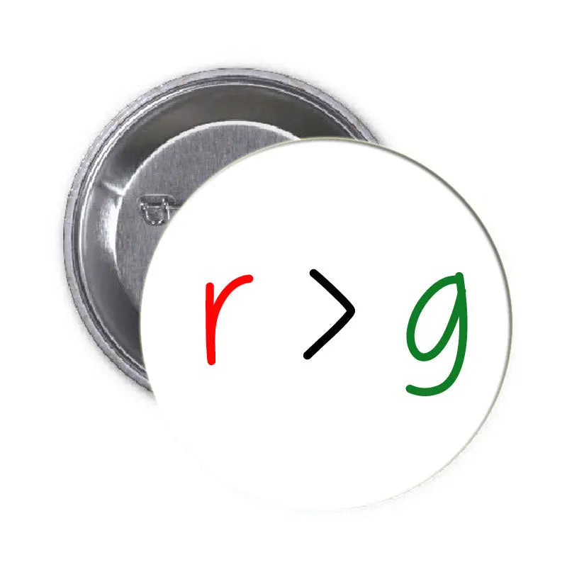 1.25-inch round pinback button with colored 'r > g' graphic