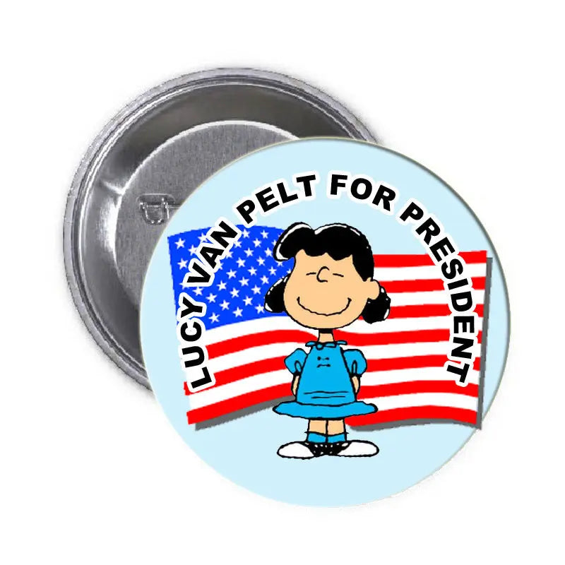 Round campaign pinback button with cartoon Lucy and U.S. flag text 'Lucy Van Pelt for President'