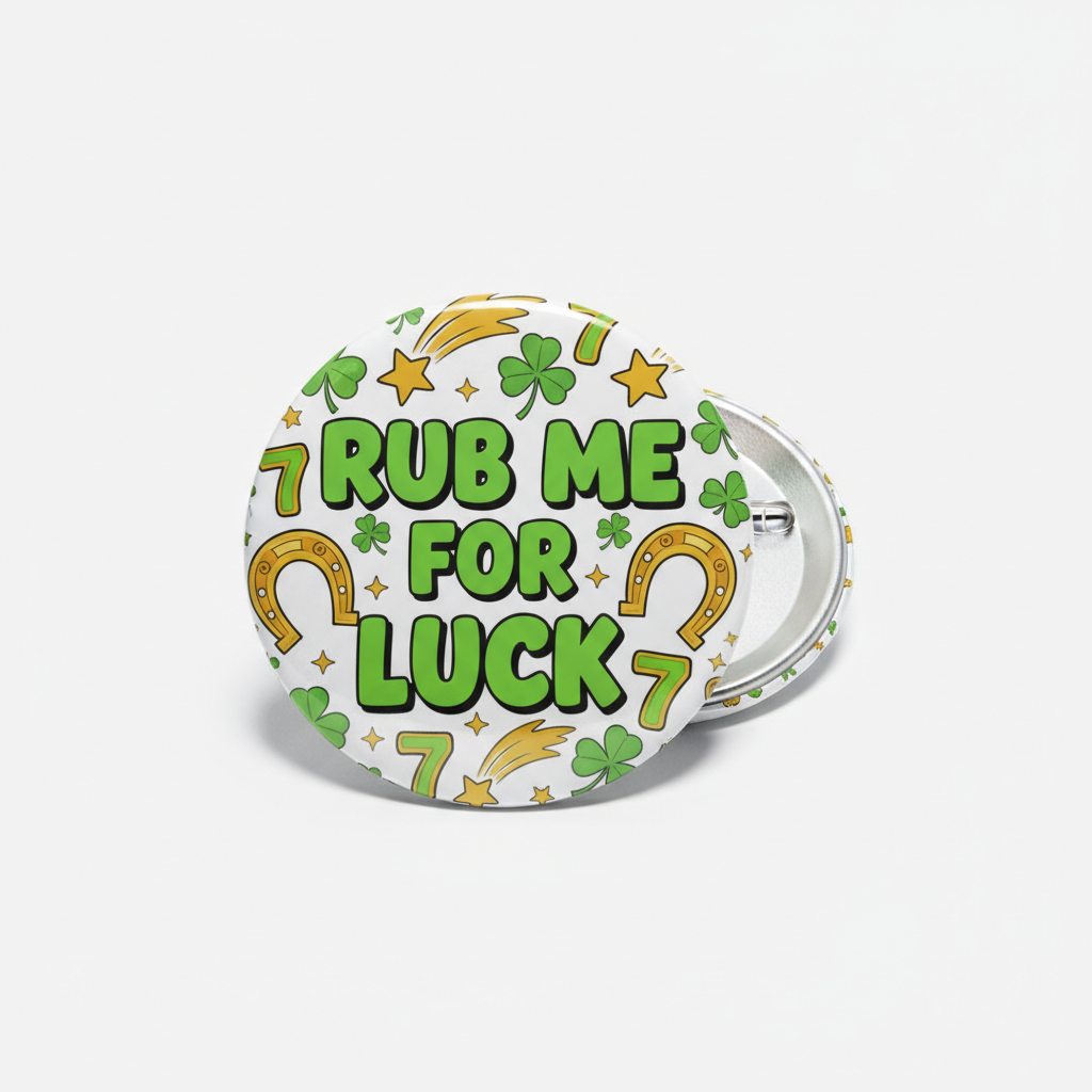 Rub Me For Luck 2 Pin Button 2.25-inch