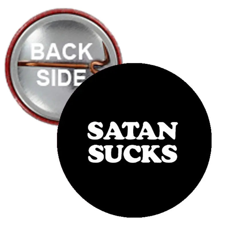2.25-inch round pinback button, black with white "SATAN SUCKS" text