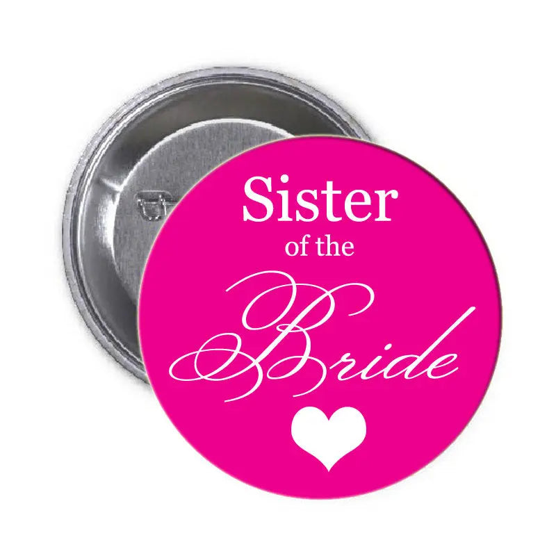 Round pink bridal pinback button reading “Sister of the Bride” with heart