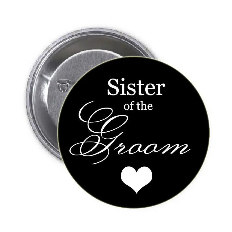 Black Sister of the Groom pinback button with white script and heart