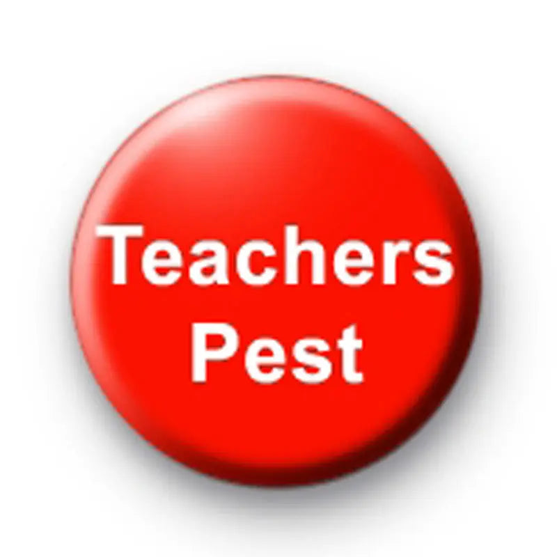 Teachers Pest Pinback 2.25-inch