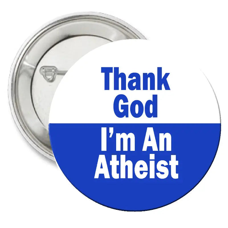 2.25-inch pinback button with blue-and-white “Thank God I’m an Atheist” text