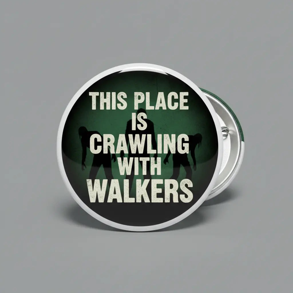This Place is Crawling With Walkers Pinback 2.25-inch