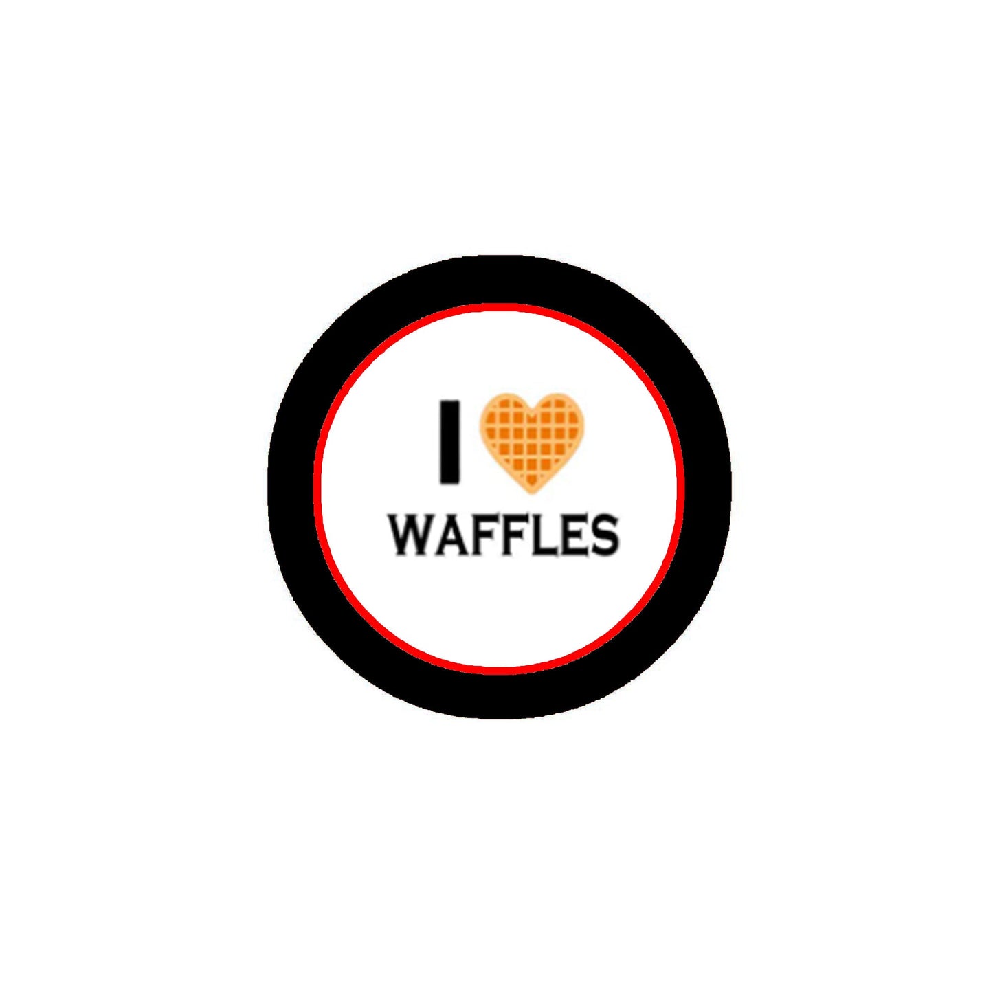 I Love Waffles Pinback 1.25"