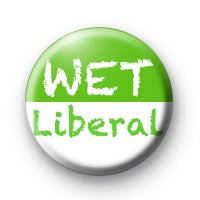Wet Liberal Pinback 1.25"