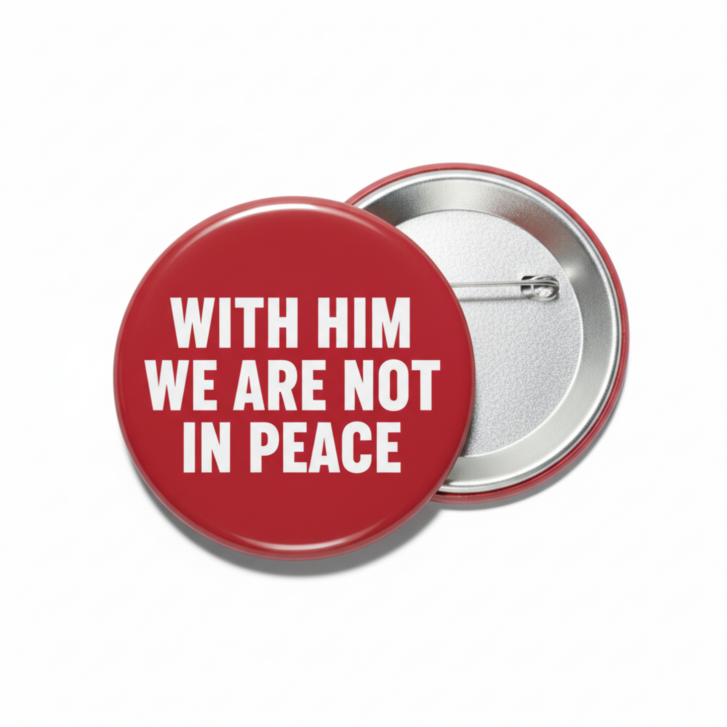 With HIM We are not in Peace 2.25-inch Pinback