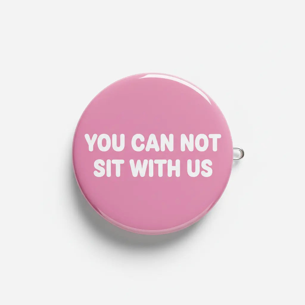 You can not sit with us Pinback 2.25-inch