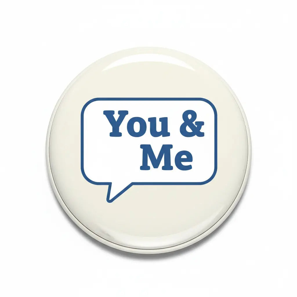 You & Me Speech Bubble Pinback 2.25-inch
