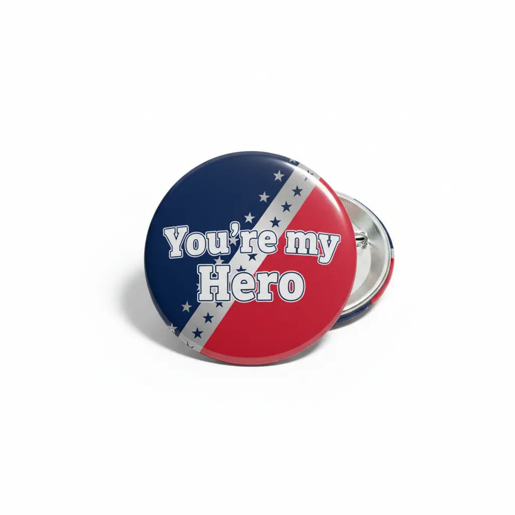You're my Hero Pinback 2.25-inch