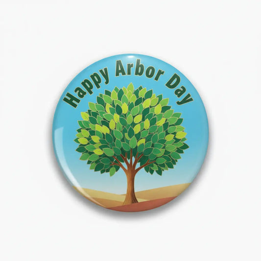 Celebrate Arbor Day 2026 - My Pinbacks