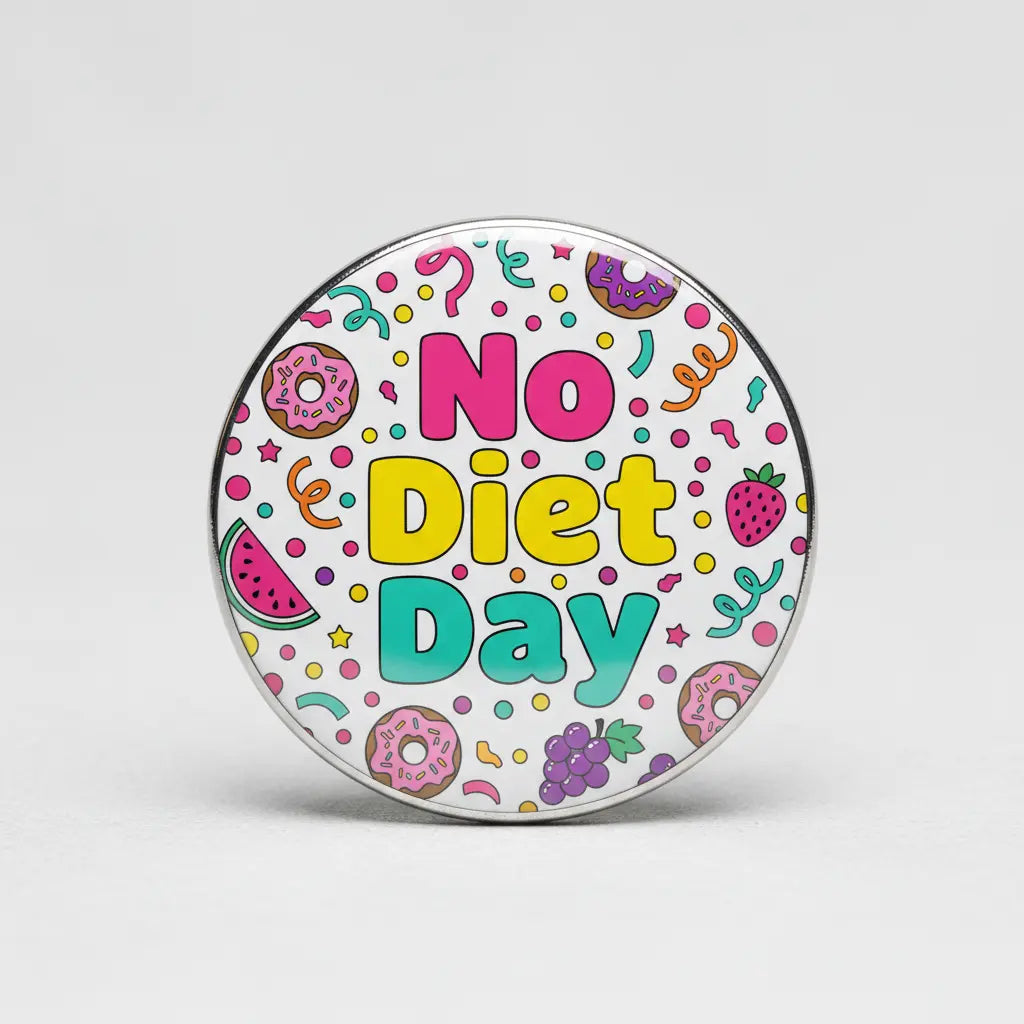 Celebrating No Diet Day - My Pinbacks