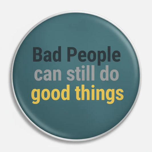 Cesar Chavez: Bad Peole can still do good things - My Pinbacks