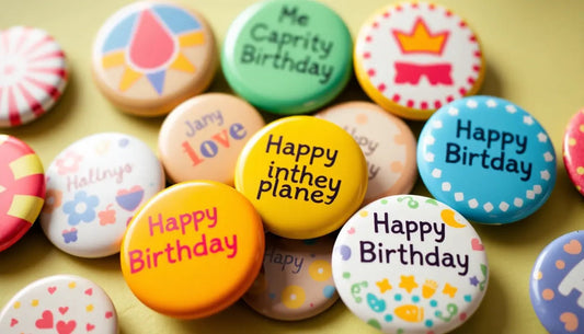 Creative and Personalized Birthday Button Ideas to Make Your Celebration Special in 2026 - My Pinbacks