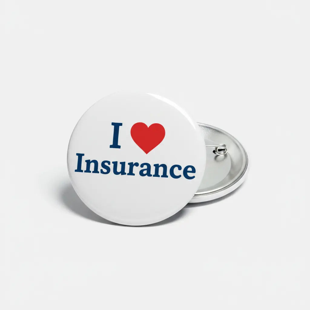 'I Love Insurance' Pin Is a Must-Have - My Pinbacks