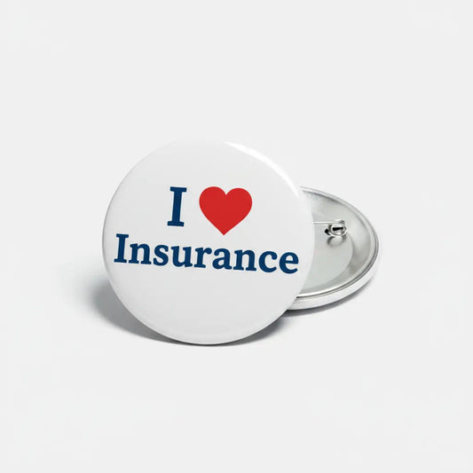 'I Love Insurance' Pin Is a Must-Have - My Pinbacks