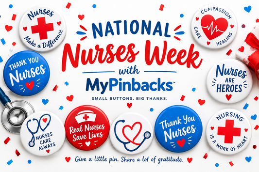 National Nurses Week with MyPinbacks