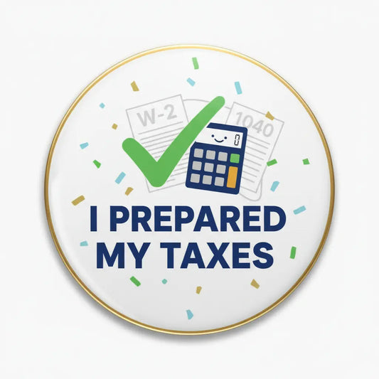 Tax Day and Everyday Chores - My Pinbacks