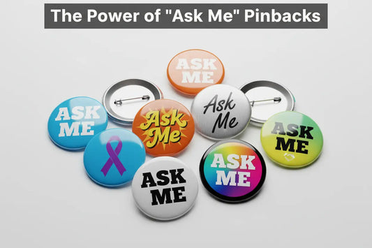 The Power of 'Ask Me' Pinbacks - My Pinbacks