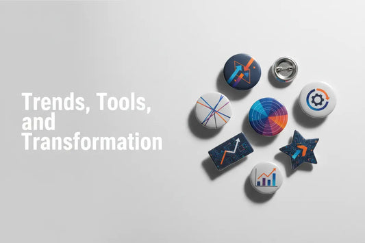 Trends, Tools, and Transformation - My Pinbacks