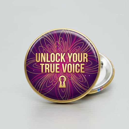 Unlock Your True Voice - My Pinbacks