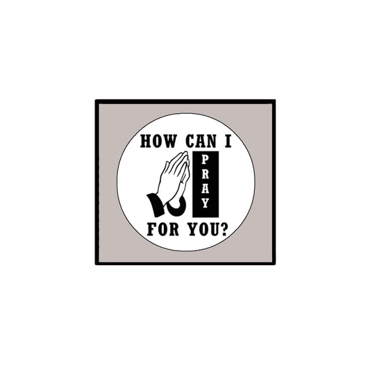 How can I pray for you? Pinback Badge 2.25-inch ~ White Default Title