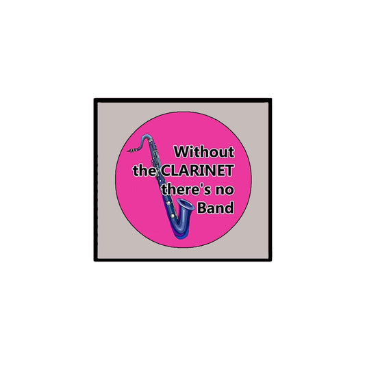 Without Clarinet there is no Band Pinback Button Pin 1.25"