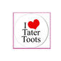 2.25-inch pinback badge with red heart and “I Tater Toots” text