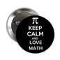 Black pinback button with pi symbol and Keep Calm and Love Math text