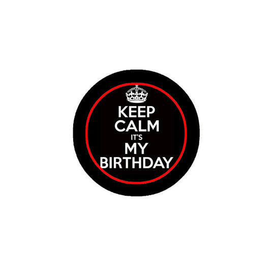 Keep Calm It's my Birthday Pinback Badge 2.25-inch Default Title