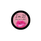 Round pinback button with "I'm 21 buy me a shot" text and pink lips graphic
