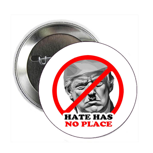 Hate has no Place 2.25-inch Anti Trump Pinback Default Title