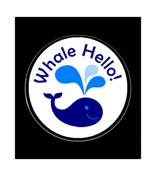 Whale Hello Pinback Badge 1.25" for Jackets, Backpacks, etc.