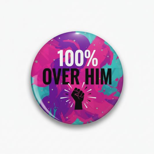 100 percent Over Him Pinback 2.25-inch