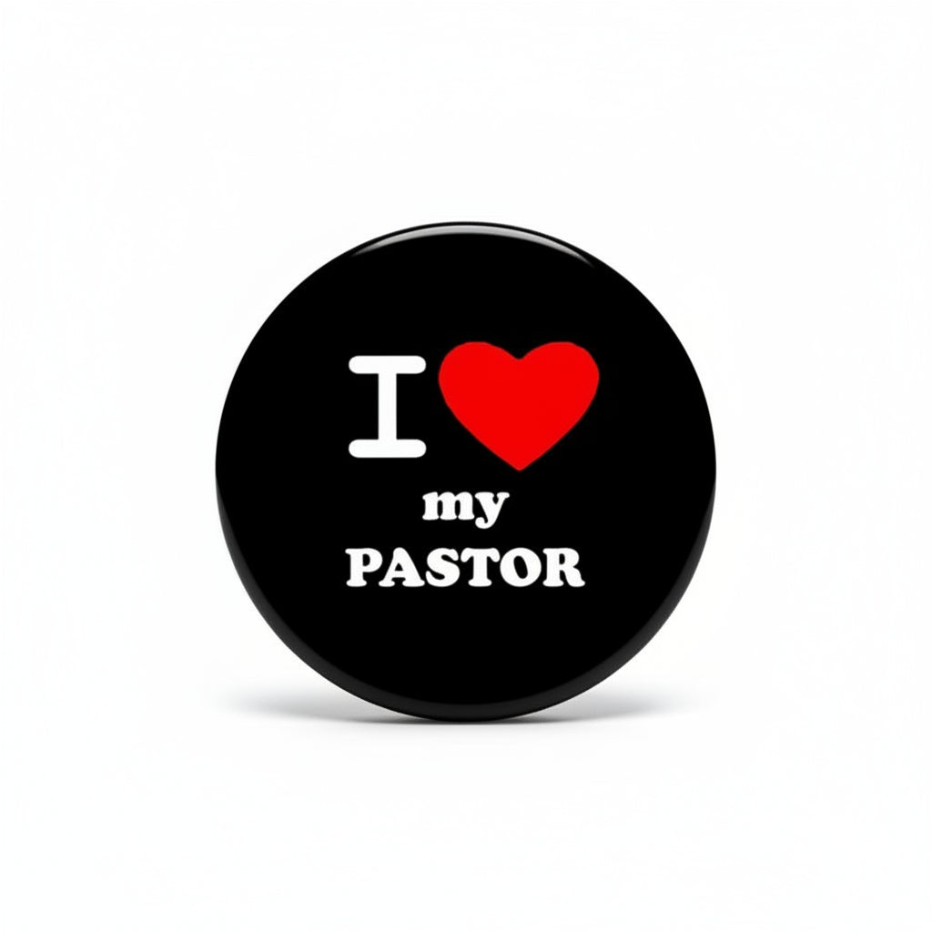 Black pinback button with red heart and white text reading “I my PASTOR”