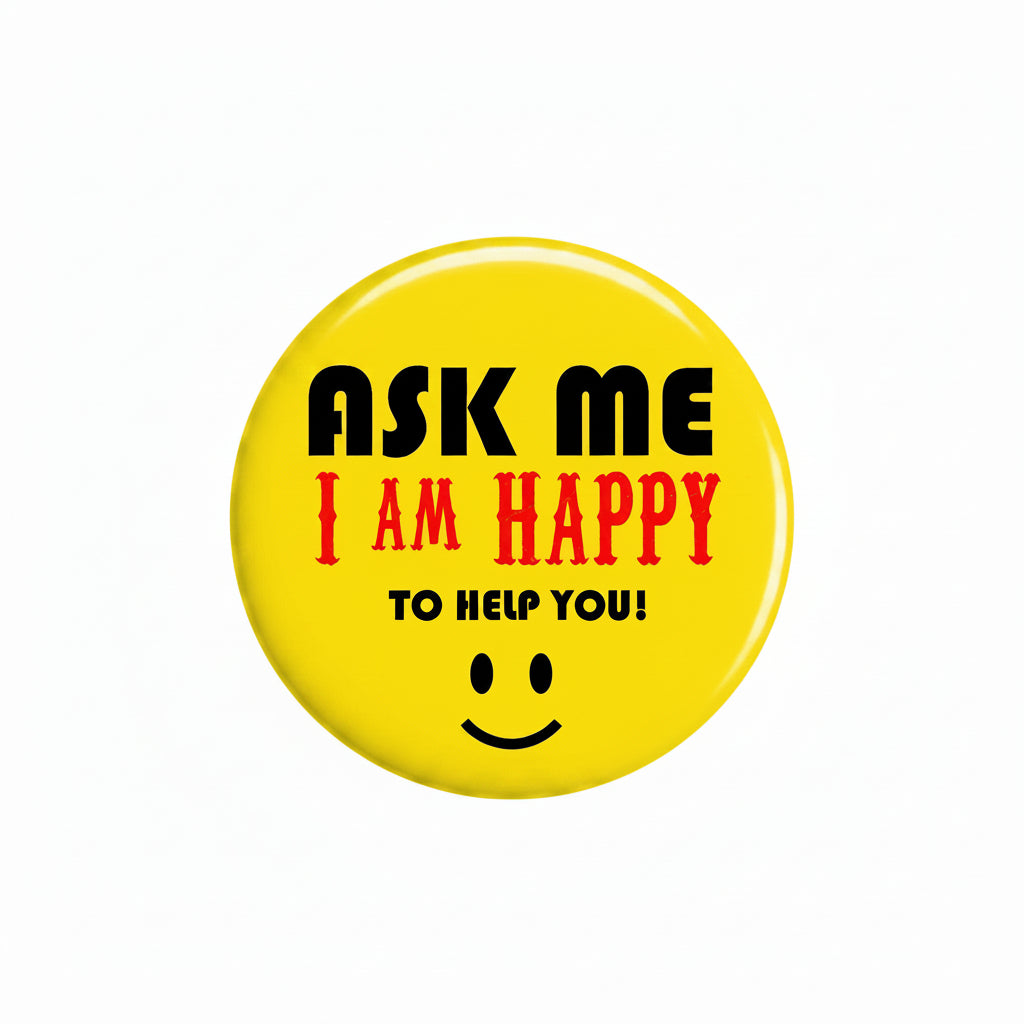Yellow pinback button with smiley and 'ASK ME I AM HAPPY TO HELP YOU!'