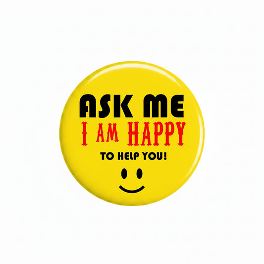 Yellow pinback button with smiley face and ASK ME I AM HAPPY text