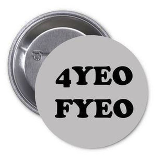 4YEO For your Eyes Only Hot 1.25" Pinback Button Pin Text Message Abbreviation