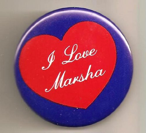 5 I Love Marsha Pins/ Buttons/ Pinbacks/ Badges