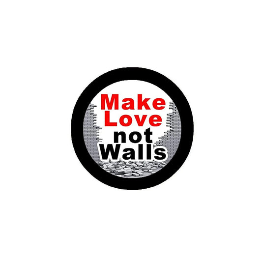 12 Pcs Make Love NOT Walls Pinback 2.25-inch - My Pinbacks