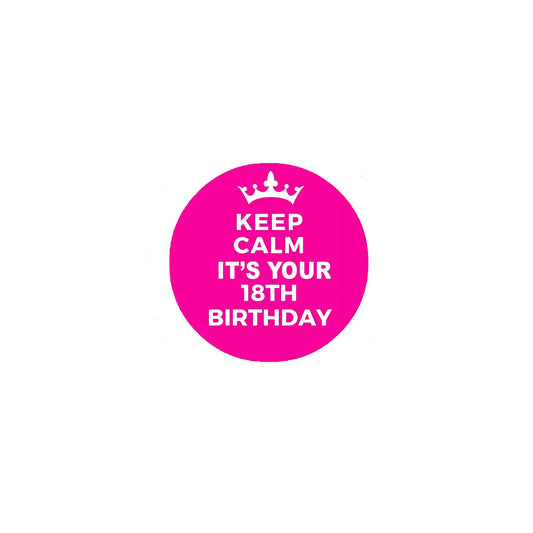 Fuchsia Keep Calm It's Your 18th Birthday crown pinback button