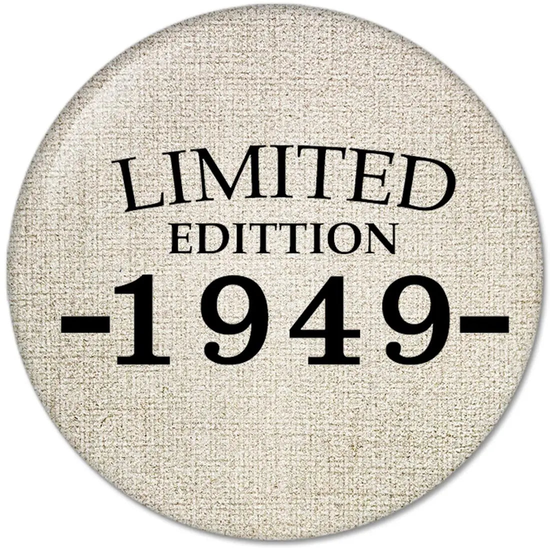 Round pinback button: 'LIMITED EDITION 1949-' on light textured face